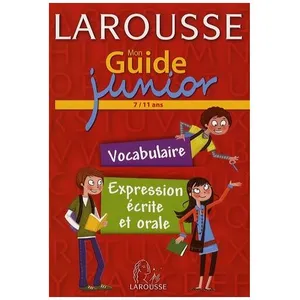 Mon Guide Junior - Vocabulaire, Expression Écrite Et Orale pas cher