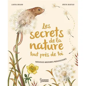 Larousse Jeunesse Les secrets de la nature tout près de toi: Nouvelles histoires merveilleuses pas cher