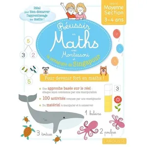 Larousse Réussir en maths avec Montessori et la pédagogie de Singapour: Petite et Moyenne Sections pas cher