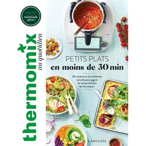 Larousse Petits plats en moins de 30 min: 50 recettes et de nombreux conseils pour gagner du temps derrière les fourneaux ! pas cher