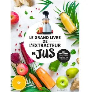 ISBN Larousse Le grand livre de l'extracteur de jus pas cher