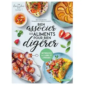 Larousse Bien associer les aliments pour bien digérer pas cher
