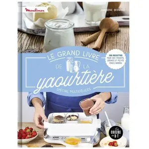 Dessain et Tolra Livre - Yaourtière Multi délices - Le Grand Livre de recettes pas cher