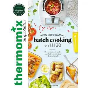Larousse Mon programme batch cooking en 1H30: Des repas sains et rapides pour les trois premiers jours de la semaine ! pas cher