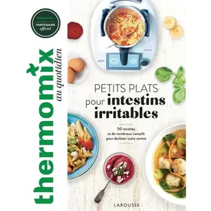 Larousse Petits plats pour intestins irritables: 50 recettes et de nombreux conseils pour dorloter votre ventre pas cher