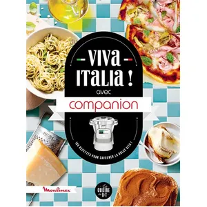 Robot de cuisine Companion - Viva Italia ! - 100 recettes pour savourer la dolce vita ! pas cher