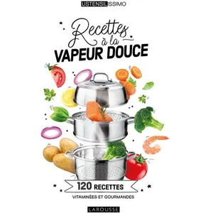 Larousse Recettes À La Vapeur Douce - 120 Recettes Vitaminées Et Gourmandes pas cher