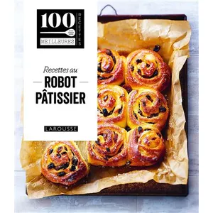 Larousse Recettes au robot pâtissier pas cher