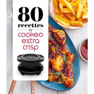 Dessain et Tolra 80 Recettes Au Cookeo Extra Crisp pas cher