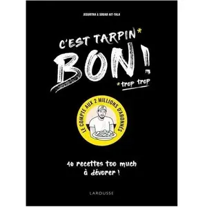 ISBN Larousse C'est tarpin bon !. 40 recettes too much à dévorer ! pas cher