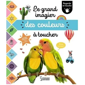 Larousse Jeunesse Le Grand Imagier Des Couleurs À Toucher