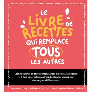 Comparateur de prix : Larousse Le Livre De Recettes Qui Remplace Tous Les Autres !