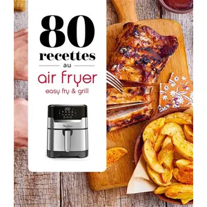 Dessain et Tolra 80 Recettes Au Air Fryer - Easy Fry & Grill pas cher