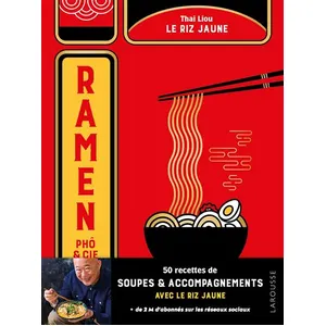 Larousse Ramen, Phô & Cie - Le Riz Jaune - 50 Recettes De Soupes Et Accompagnements pas cher