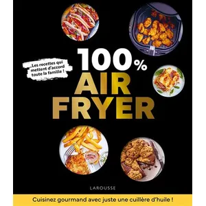 Larousse 100 % air fryer: Recettes adaptées à toutes les machines ! pas cher
