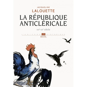 ISBN Seuil La Republique Anticlericale Xixeme-Xxeme Siecles pas cher