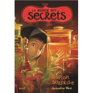 La Maison des secrets - Tome 3 - L'Espion surprise - Jacqueline West pas cher
