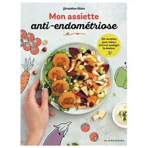 ISBN Alternatives L'assiette anti-endométriose: 50 recettes pour mieux vivre et soulager la douleur pas cher