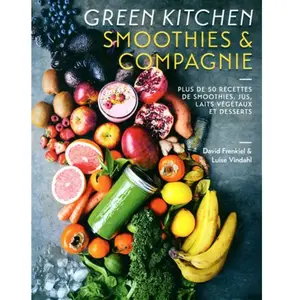 ISBN Alternatives Green Kitchen Smoothies & compagnie: Plus de 50 recettes de smoothies, jus, laits végétaux et desserts pas cher
