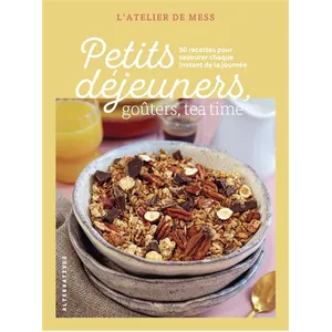 Alternatives Petits Déjeuners, Goûters, Tea Time - 50 Recettes Pour Savourer Chaque Instant De La Journée pas cher