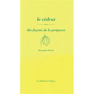 Les éditions de l'épure Le Cédrat - Dix Façons De Le Préparer pas cher