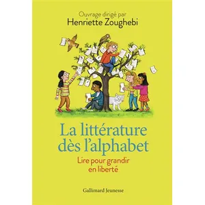 Gallimard jeunesse La Littérature Dès L'alphabet - Lire Pour Grandir En Liberté pas cher