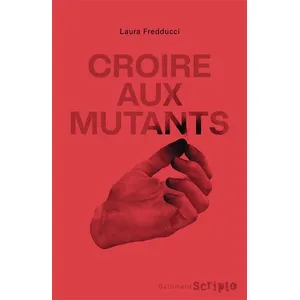 GALLIMARD JEUNE Croire Aux Mutants pas cher