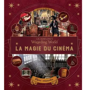 Gallimard jeunesse J.K. Rowling's Wizarding World : la magie du cinéma: Tome 3, Objets ensorcelés