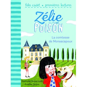 Comparateur de prix : Gallimard Jeunesse Zélie Et Poison Tome 2 - La Comtesse De Monsacapoux