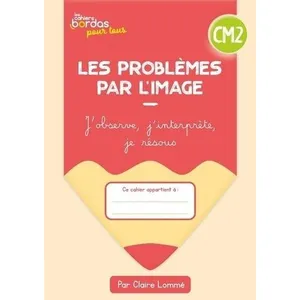 Bordas Les Problèmes Par L'image Cm2 - Cahier Élève pas cher