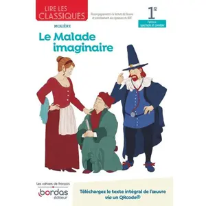 Bordas Lire Les Classiques 1re Le Malade Imaginaire - MoliÃ¨re pas cher