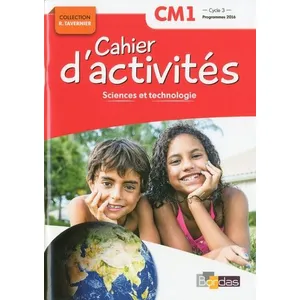 Bordas Sciences et technologie CM1 Cycle 3 Collection R. Tavernier: Cahier d'activités pas cher
