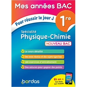 Bordas Spécialité Physique-Chimie 1re - Pour Réussir Le Jour J