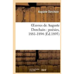 Oeuvres De Auguste Dorchain : Poésies, 1881-1894
