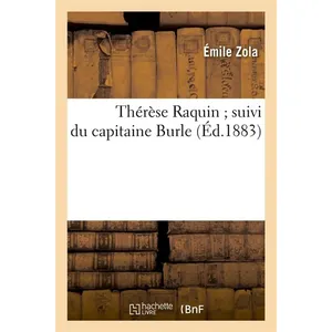 Thérèse Raquin suivi du capitaine Burle (Éd.1883)
