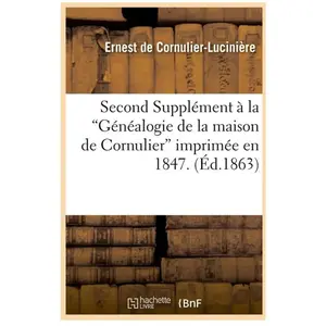 Second Supplément à la Généalogie de la maison de Cornulier imprimée en 1847. (Éd.1863) pas cher