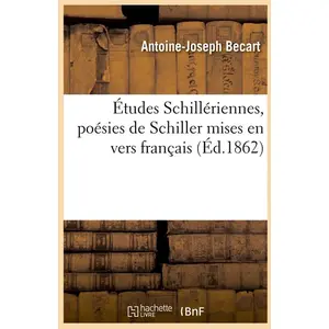 Études Schillériennes, poésies de Schiller mises en vers français (Éd.1862) pas cher