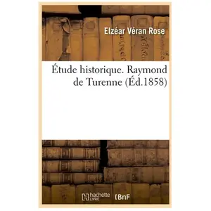 Étude historique. Raymond de Turenne (Éd.1858) pas cher