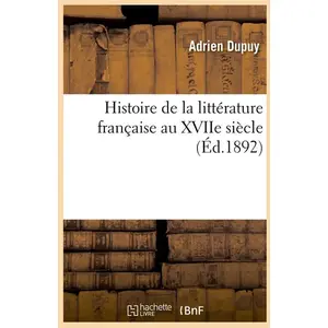 Histoire de la littérature française au XVIIe siècle (Éd.1892) pas cher