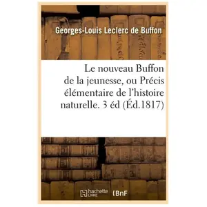 Le nouveau Buffon de la jeunesse, ou Précis élémentaire de l'histoire naturelle. 3 éd (Éd.1817)