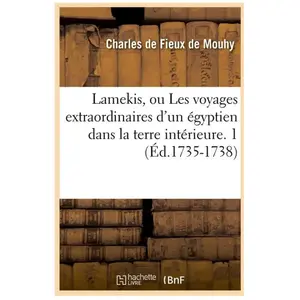 Lamekis, ou Les voyages extraordinaires d'un égyptien dans la terre intérieure. 1 (Éd.1735-1738)