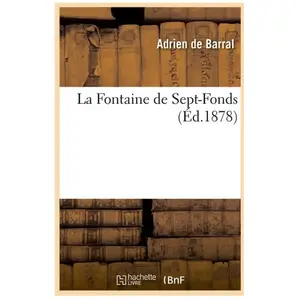 La Fontaine de Sept-Fonds, (Éd.1878) pas cher