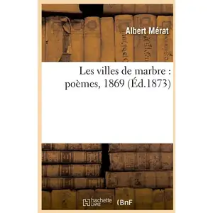 Les villes de marbre : poèmes, 1869 (Éd.1873)