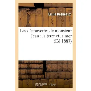 Les découvertes de monsieur Jean : la terre et la mer (Éd.1883) pas cher