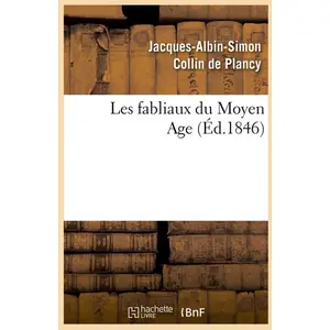 Les Fabliaux Du Moyen Age (Ãd.1846)