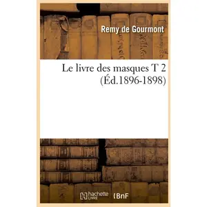 Le livre des masques T 2 (Éd.1896-1898)