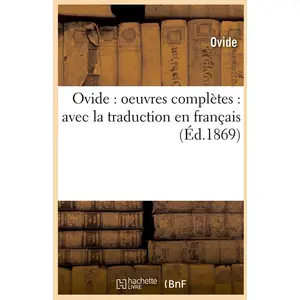 Ovide : oeuvres complètes : avec la traduction en français (Éd.1869)