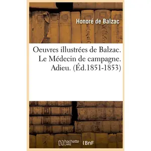 Oeuvres illustrées de Balzac. Le Médecin de campagne. Adieu. (Éd.1851-1853)