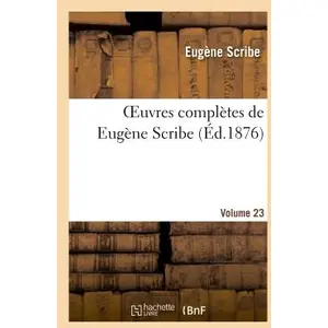 Oeuvres complètes de Eugène Scribe. Sér. 2.Volume 23