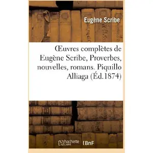 Oeuvres complètes de Eugène Scribe, Proverbes, nouvelles, romans. Piquillo Alliaga. TIII pas cher